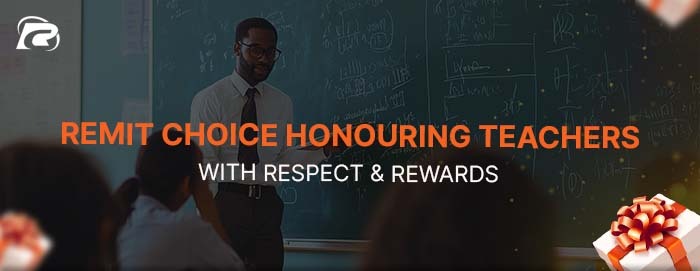 Honouring Teachers with More Than Words and win Exclusive Rewards from Remit Choice